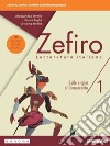 Zefiro. Dalle origini al Cinquecento. Ediz. nuovo esame di stato. Per le Scuole superiori. Con e-book. Con espansione online. Vol. 1 libro