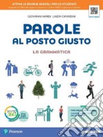 Parole al posto giusto. Per la Scuola media. Con e-book. Con espansione online libro