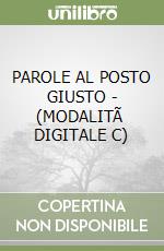 PAROLE AL POSTO GIUSTO - (MODALITÃ  DIGITALE C) libro