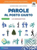 Parole al posto giusto. Fonologia, morfologia e sintassi. Per la Scuola media. Con e-book. Con espansione online libro