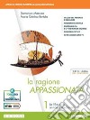 Ragione appassionata. Con I valori della logica. Per i Licei e gli Ist. magistrali. Con e-book. Con espansione online (La). Vol. 1: La filosofia antica e medievale libro di Massaro Domenico Bertola Maria Cristina