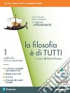 Filosofia è di tutti. Per i Licei e gli Ist. magistrali. Con e-book. Con espansione online (La). Vol. 1: La filosofia antica e medievale libro di Fresco G. (cur.)