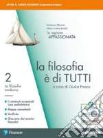 Filosofia è di tutti. Per i Licei e gli Ist. magistrali. Con e-book. Con espansione online (La). Vol. 2: La filosofia moderna libro