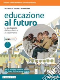 Educazione al futuro. La pedagogia dalla Scolastica al Positivismo