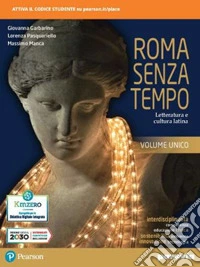 Roma senza tempo. Letteratura e cultura latina. Per i Licei e gli Ist. magistrali. Con e-book. Con espansione online libro