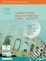 Concetti base della letteratura latina. Per i Licei e gli Ist. magistrali. Con e-book. Con espansione online (I)