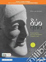 Duo. Versioni greche e latine. Per il 2° biennio e il 5° anno delle le Scuole superiori. Con e-book. Con espansione online libro