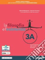 Filosofia e l'esistenza. Per le Scuole superiori. Con e-book. Con espansione online (La). Vol. 3 libro