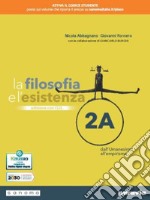 Filosofia e l'esistenza. Con CLIL. Per le Scuole superiori. Con e-book. Con espansione online (La). Vol. 2 libro