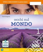 Occhi sul mondo. Per crescere cittadini di domani. Per la Scuola media. Con e-book. Con espansione online. Vol. 1 libro