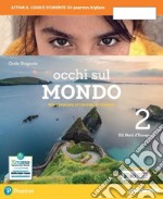 Occhi sul mondo. Per crescere cittadini di domani. Per la Scuola media. Con e-book. Con espansione online. Vol. 2 libro