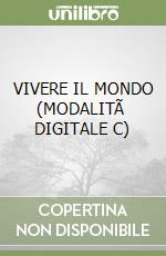 VIVERE IL MONDO (MODALITÃ  DIGITALE C) libro