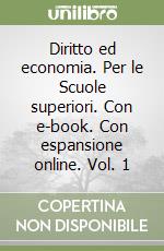 Diritto ed economia. Per le Scuole superiori. Con e-book. Con espansione online. Vol. 1