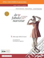 De te fabula narratur. Per le Scuole superiori. Con e-book. Con espansione online. Vol. 1 libro