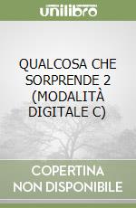 QUALCOSA CHE SORPRENDE 2 (MODALITÀ DIGITALE C) libro