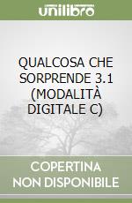 QUALCOSA CHE SORPRENDE 3.1 (MODALITÀ DIGITALE C) libro