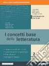 Concetti base della letteratura. Per le Scuole superiori. Con e-book. Con espansione online (I). Vol. 2 libro