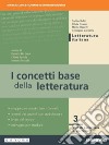 Concetti base della letteratura. Per le Scuole superiori. Con e-book. Con espansione online (I). Vol. 3 libro