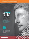 Duo latino. Versioni latine. Per il 2° biennio e il 5° anno delle le Scuole superiori. Con e-book. Con espansione online libro di Rossi Luisa