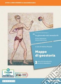 Gioventù del mondo. Mappe di geostoria. Per i Licei e gli Ist. magistrali. Con e-book. Con espansione online (La). Vol. 2