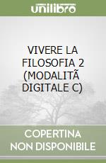 VIVERE LA FILOSOFIA 2 (MODALITÃ  DIGITALE C) libro