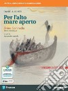 PER L'ALTO MARE APERTO EDIZIONE SETTECENTENARIO (MODALITÃ  DIGITALE C) libro