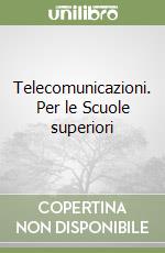 Telecomunicazioni. Per le Scuole superiori (2) libro