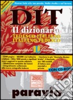 DIT. Dizionario tedesco-italiano, italiano-tedesco. Con CD-ROM libro