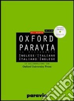 Oxford Paravia. Il dizionario. Inglese-italiano italiano-inglese