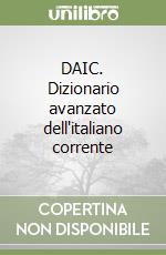 DAIC. Dizionario avanzato dell'italiano corrente libro