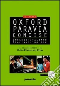 Oxford-Paravia concise. Dizionario inglese-italiano, italiano-inglese. Con CD-ROM libro