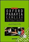 Oxford-Paravia concise. Dizionario inglese-italiano, italiano-inglese. Con CD-ROM libro