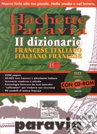 DIF Hachette Paravia. Dizionario francese-italiano; italiano francese. Con CD-ROM libro