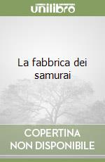 La fabbrica dei samurai libro