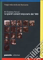 Le grandi correnti migratorie del '900 libro