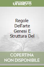 Regole Dell'arte Genesi E Struttura Del