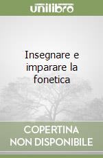 Insegnare e imparare la fonetica libro