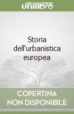 Storia dell'urbanistica europea libro