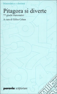 Pitagora si diverte. 77 giochi matematici libro
