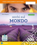 Occhi sul mondo. Ediz. verde. Per crescere cittadini di domani. Per la Scuola media. Con e-book. Con espansione online. Vol. 1 libro