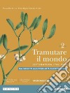 TRAMUTARE IL MONDO 2 libro di TERRILE ALESSANDRA BIGLIA PAOLA TERRILE CRISTINA