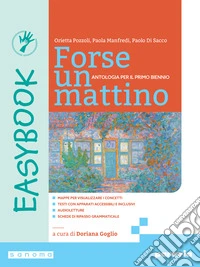 Forse un mattino. Easybook. Per il 1° biennio delle Scuole superiori. Con e-book. Con espansione online libro