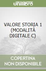 VALORE STORIA 1 (MODALITÀ DIGITALE C) libro