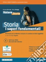 Storia: i saperi fondamentali. Per le Scuole superiori. Con e-book. Con espansione online. Vol. 1: Dall'anno Mille alla metà del Seicento libro