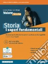 Storia: i saperi fondamentali. Per le Scuole superiori. Con e-book. Con espansione online. Vol. 1: Dall'anno Mille alla metà del Seicento libro di Tognini Giorgio