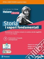 Storia: i saperi fondamentali. Per le Scuole superiori. Con e-book. Con espansione online. Vol. 3: Il Novecento e il mondo contemporaneo libro