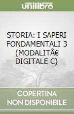 STORIA: I SAPERI FONDAMENTALI 3 (MODALITÃ€ DIGITALE C) libro