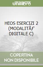 HEOS ESERCIZI 2  (MODALITÃƒ' DIGITALE C)