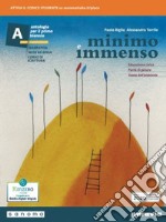 Minimo e immenso. Per il 1° biennio delle Scuole superiori. Con e-book. Con espansione online. Vol. A libro