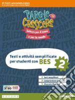 Parole per crescere. Testi e attività adattate per studenti con BES. Per la Scuola media. Con espansione online. Vol. 2 libro